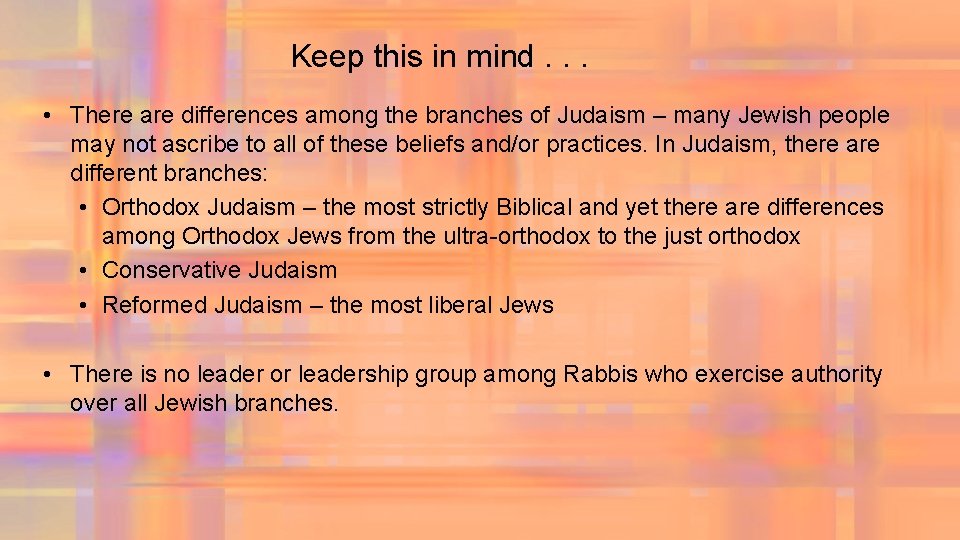 Keep this in mind. . . • There are differences among the branches of