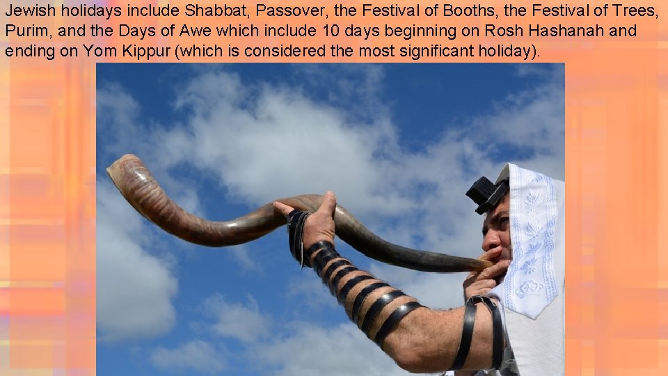 Jewish holidays include Shabbat, Passover, the Festival of Booths, the Festival of Trees, Purim,