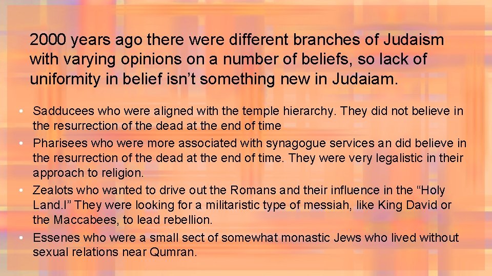 2000 years ago there were different branches of Judaism with varying opinions on a
