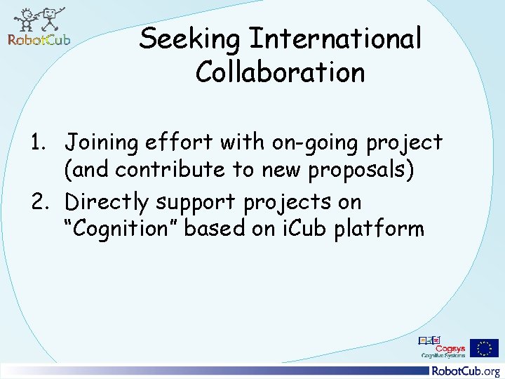 Seeking International Collaboration 1. Joining effort with on-going project (and contribute to new proposals)