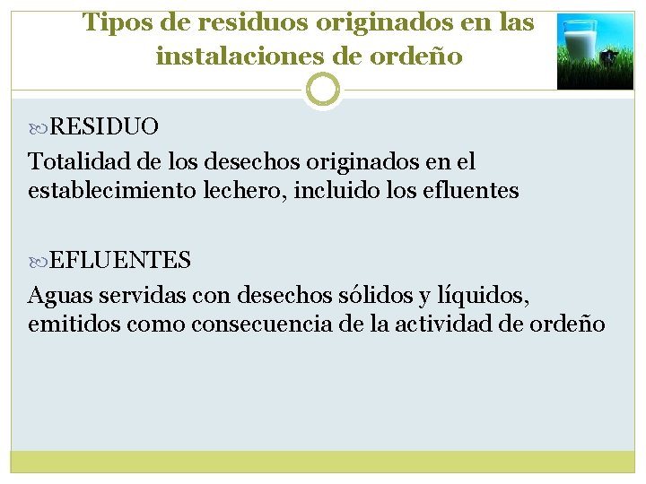 Tipos de residuos originados en las instalaciones de ordeño RESIDUO Totalidad de los desechos