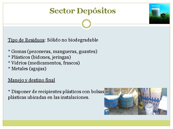 Sector Depósitos Tipo de Residuos: Sólido no biodegradable * Gomas (pezoneras, mangueras, guantes) *