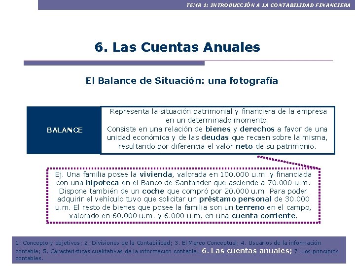 TEMA 1: INTRODUCCIÓN A LA CONTABILIDAD FINANCIERA 6. Las Cuentas Anuales El Balance de