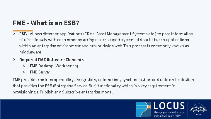 FME - What is an ESB? ￮ ESB - Allows different applications (CRMs, Asset