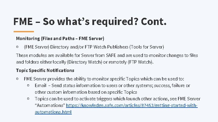 FME – So what’s required? Cont. Monitoring (Files and Paths – FME Server) ￮