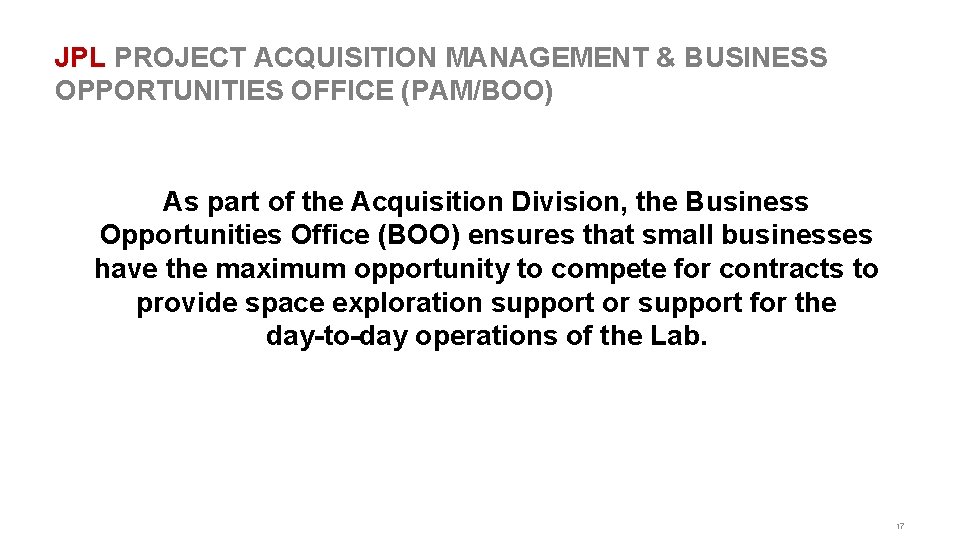 JPL PROJECT ACQUISITION MANAGEMENT & BUSINESS OPPORTUNITIES OFFICE (PAM/BOO) As part of the Acquisition
