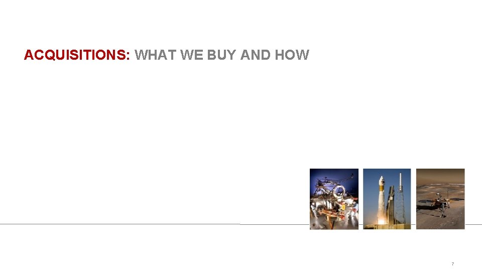ACQUISITIONS: WHAT WE BUY AND HOW 7 