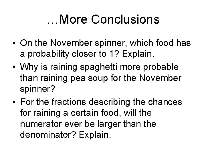 …More Conclusions • On the November spinner, which food has a probability closer to