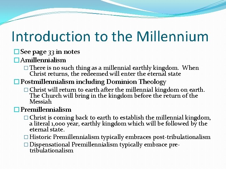 Introduction to the Millennium �See page 33 in notes �Amillennialism � There is no