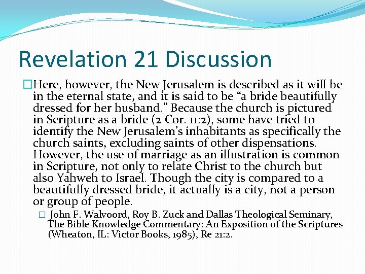 Revelation 21 Discussion �Here, however, the New Jerusalem is described as it will be