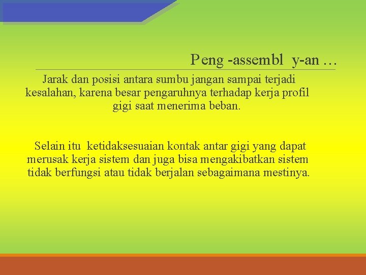 Peng -assembl y-an … Jarak dan posisi antara sumbu jangan sampai terjadi kesalahan, karena