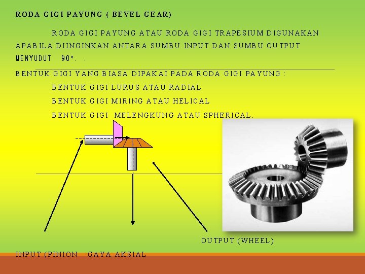 . RODA GIGI PAYUNG ( BEVEL GEAR) RODA GIGI PAYUNG ATAU RODA GIGI TRAPESIUM