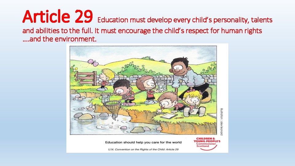 Article 29 Education must develop every child’s personality, talents and abilities to the full.