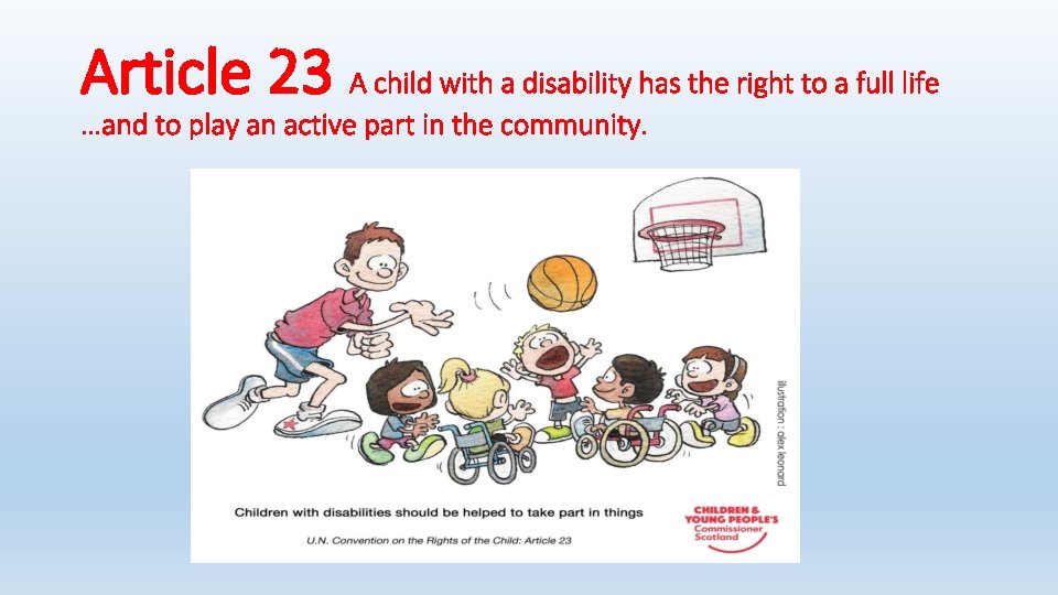 Article 23 A child with a disability has the right to a full life