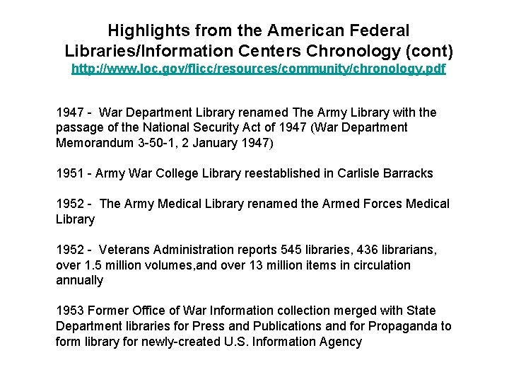 Highlights from the American Federal Libraries/Information Centers Chronology (cont) http: //www. loc. gov/flicc/resources/community/chronology. pdf