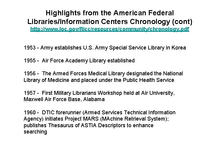 Highlights from the American Federal Libraries/Information Centers Chronology (cont) http: //www. loc. gov/flicc/resources/community/chronology. pdf