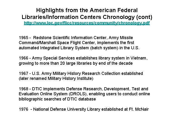 Highlights from the American Federal Libraries/Information Centers Chronology (cont) http: //www. loc. gov/flicc/resources/community/chronology. pdf