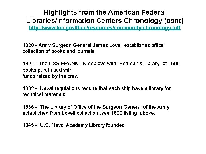 Highlights from the American Federal Libraries/Information Centers Chronology (cont) http: //www. loc. gov/flicc/resources/community/chronology. pdf