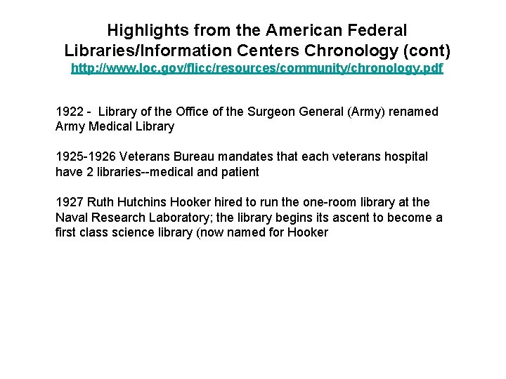 Highlights from the American Federal Libraries/Information Centers Chronology (cont) http: //www. loc. gov/flicc/resources/community/chronology. pdf