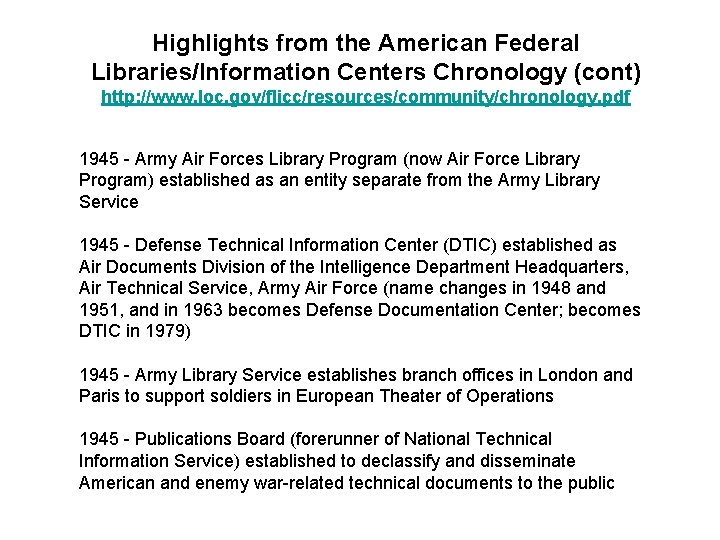 Highlights from the American Federal Libraries/Information Centers Chronology (cont) http: //www. loc. gov/flicc/resources/community/chronology. pdf