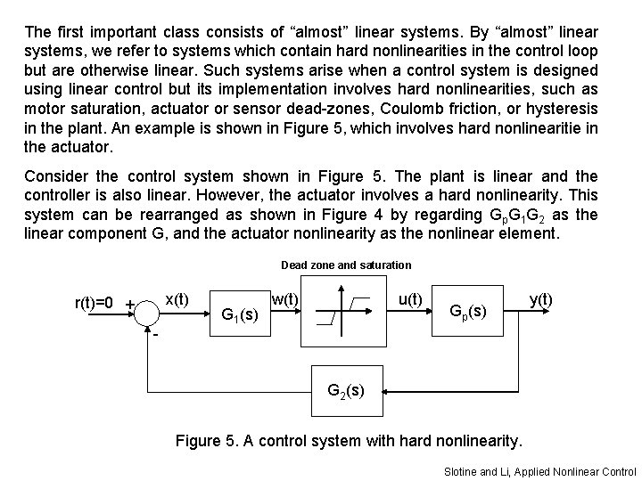 The first important class consists of “almost” linear systems. By “almost” linear systems, we