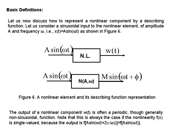 Basic Definitions: Let us now discuss how to represent a nonlinear component by a