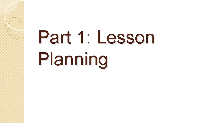 Part 1: Lesson Planning 