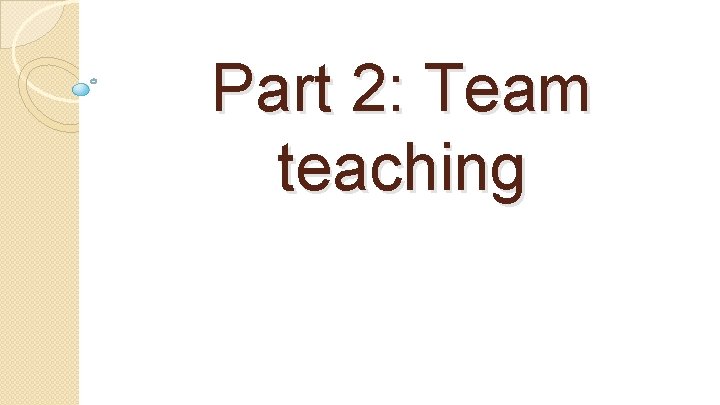 Part 2: Team teaching 