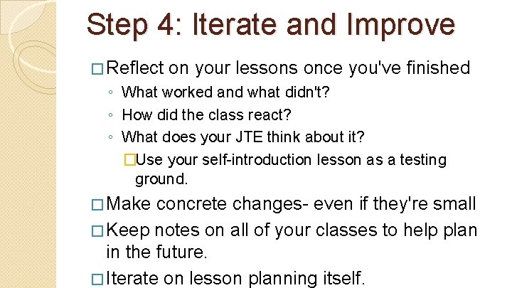 Step 4: Iterate and Improve � Reflect on your lessons once you've finished ◦