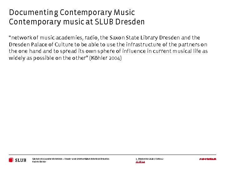 Documenting Contemporary Music Contemporary music at SLUB Dresden “network of music academies, radio, the