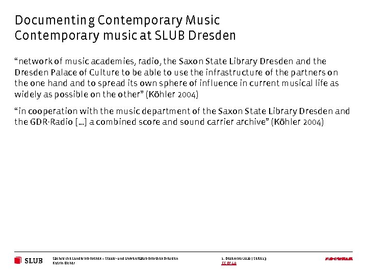 Documenting Contemporary Music Contemporary music at SLUB Dresden “network of music academies, radio, the