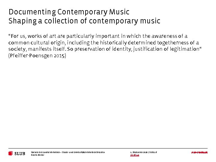 Documenting Contemporary Music Shaping a collection of contemporary music “For us, works of art