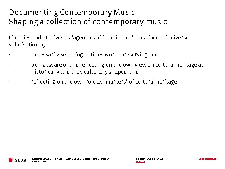 Documenting Contemporary Music Shaping a collection of contemporary music Libraries and archives as "agencies