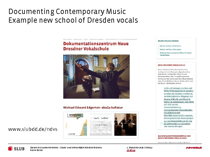 Documenting Contemporary Music Example new school of Dresden vocals www. slubdd. de/ndvs Sächsische Landesbibliothek