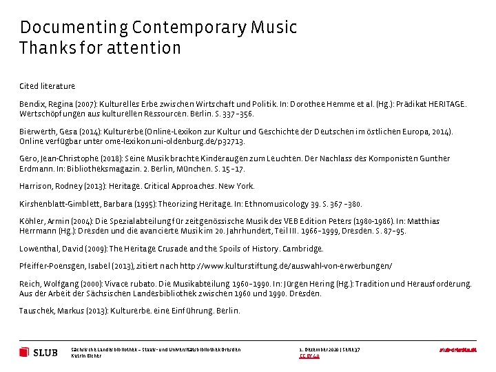 Documenting Contemporary Music Thanks for attention Cited literature Bendix, Regina (2007): Kulturelles Erbe zwischen