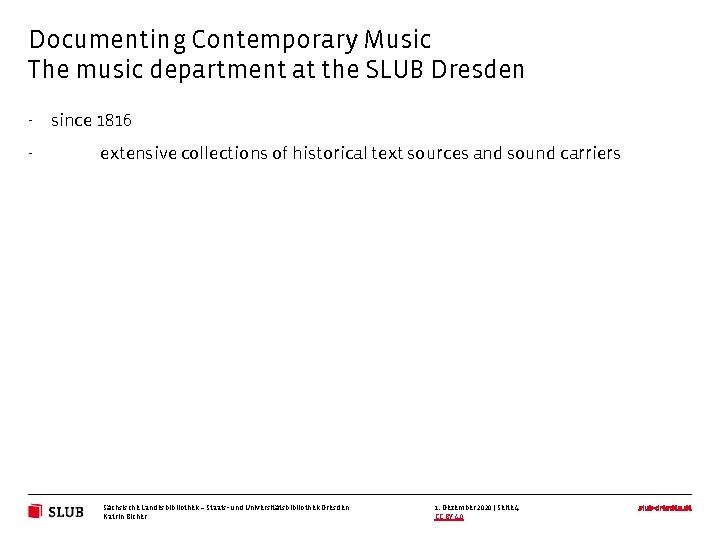 Documenting Contemporary Music The music department at the SLUB Dresden - since 1816 -