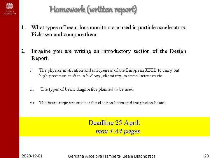 Homework (written report) 1. What types of beam loss monitors are used in particle