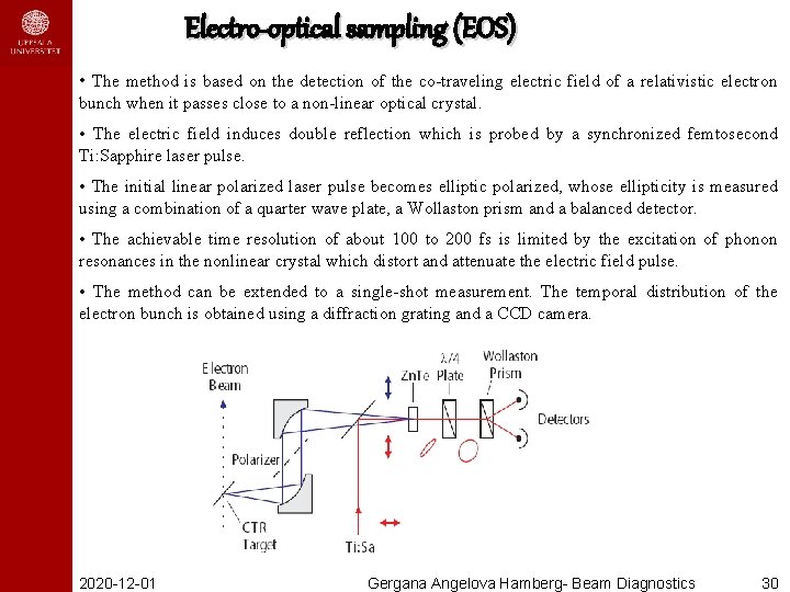 Electro-optical sampling (EOS) • The method is based on the detection of the co-traveling