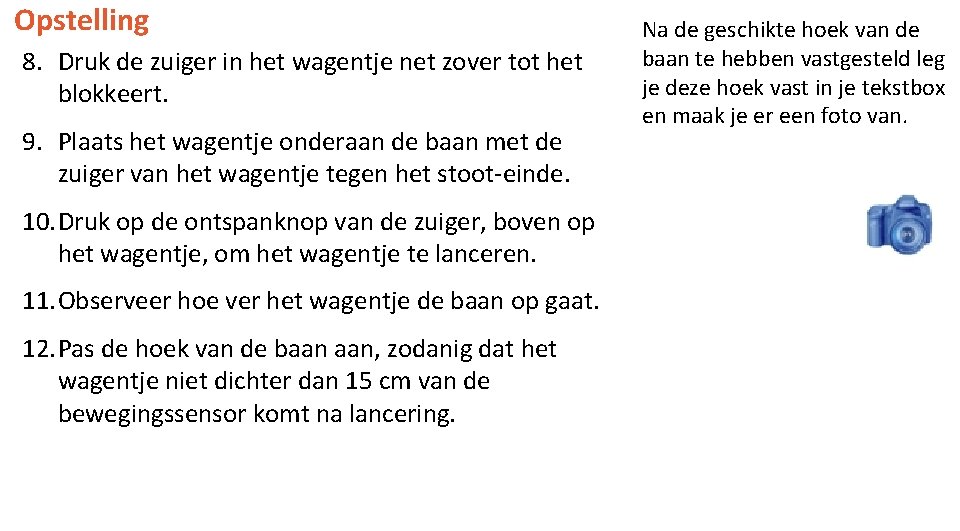 Opstelling 8. Druk de zuiger in het wagentje net zover tot het blokkeert. 9.
