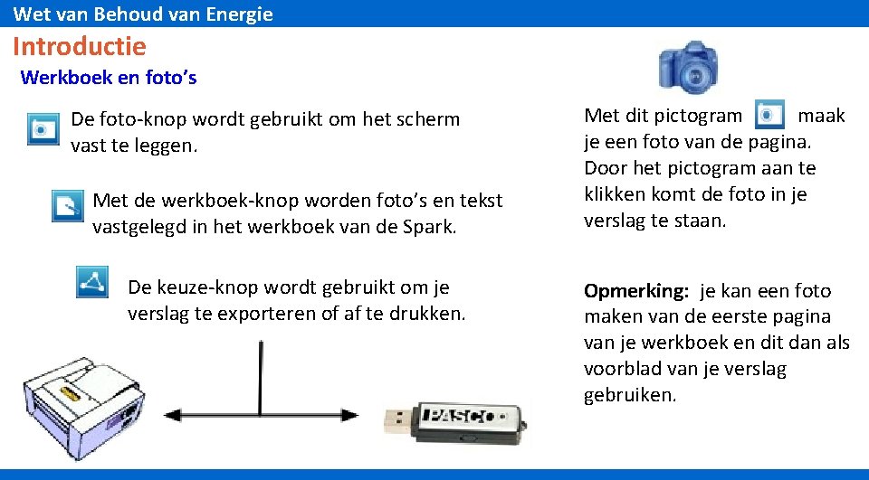 Wet van Behoud van Energie Introductie Werkboek en foto’s De foto-knop wordt gebruikt om