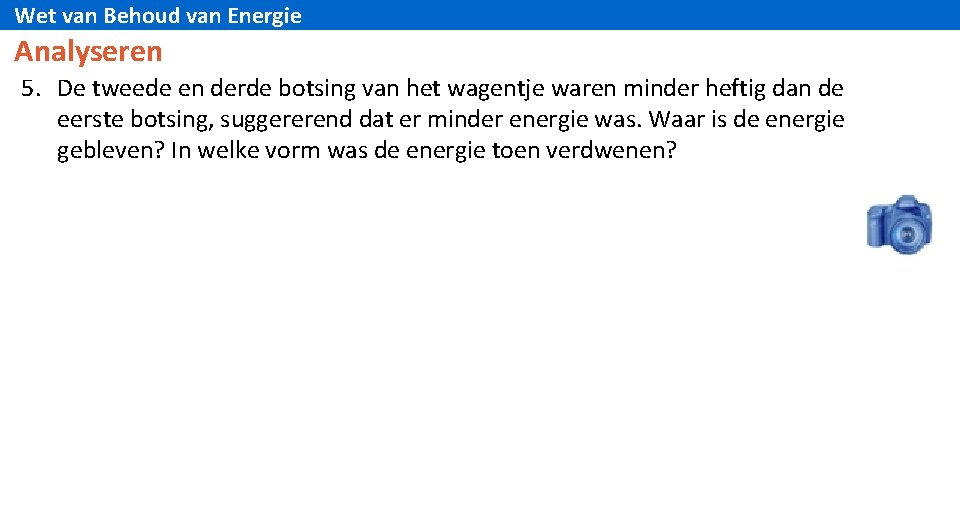 Wet van Behoud van Energie Analyseren 5. De tweede en derde botsing van het