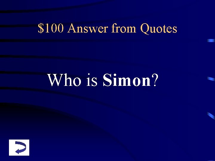 $100 Answer from Quotes Who is Simon? 