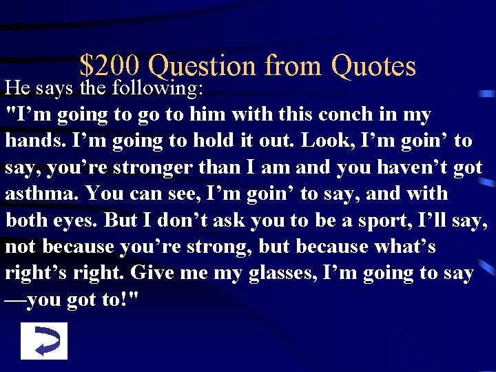 $200 Question from Quotes He says the following: "I’m going to go to him