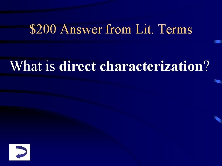 $200 Answer from Lit. Terms What is direct characterization? 