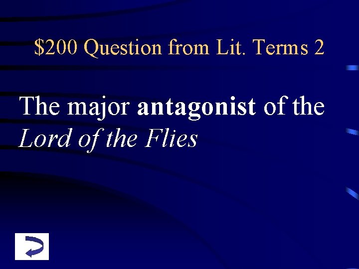 $200 Question from Lit. Terms 2 The major antagonist of the Lord of the