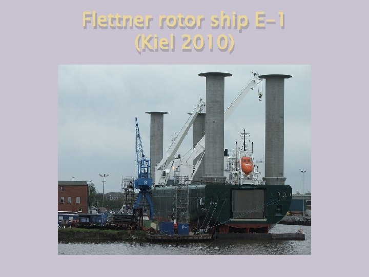 Flettner rotor ship E-1 (Kiel 2010) 