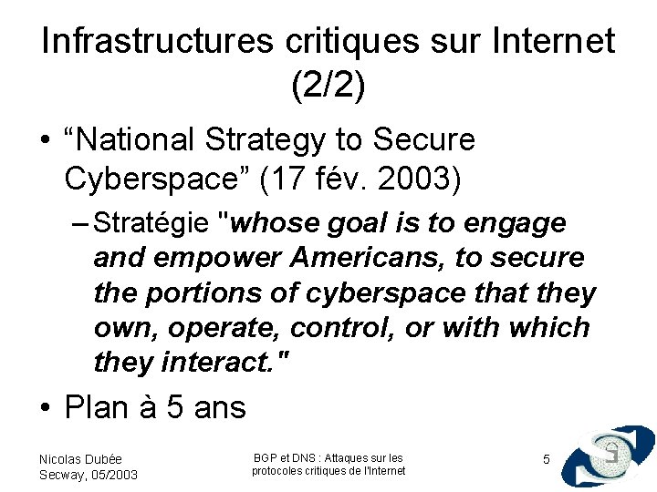 Infrastructures critiques sur Internet (2/2) • “National Strategy to Secure Cyberspace” (17 fév. 2003)
