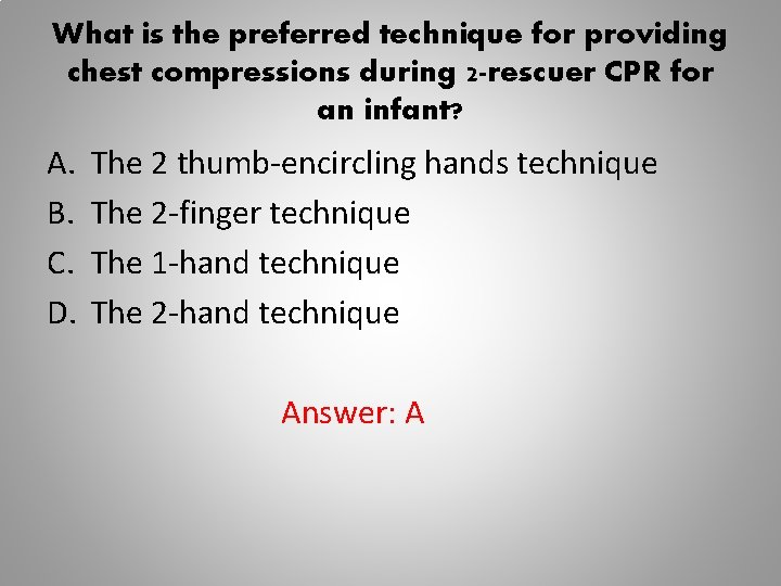 What is the preferred technique for providing chest compressions during 2 -rescuer CPR for
