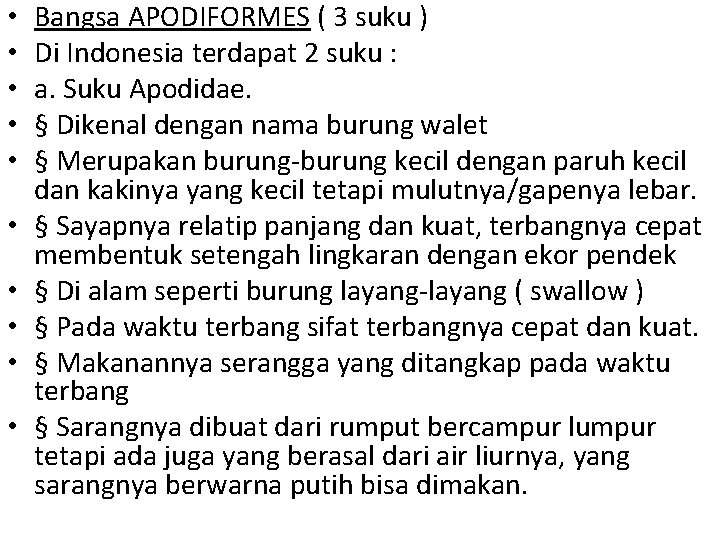 • • • Bangsa APODIFORMES ( 3 suku ) Di Indonesia terdapat 2