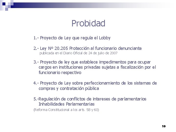 Probidad 1. - Proyecto de Ley que regula el Lobby 2. - Ley Nº